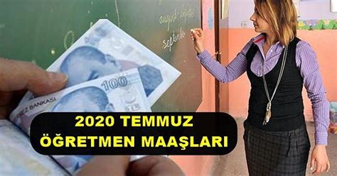 2020 temmuz öğretmen maaşları